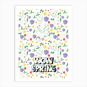 Wow Spring 1 Art Print