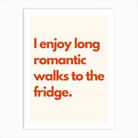 Romantic Walks To The Fridge Kitchen Typography Cream Red Art Print