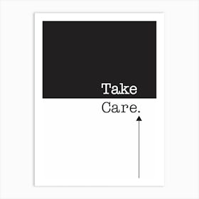 take care Art Print