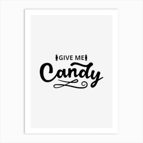 Give Me Candy Art Print