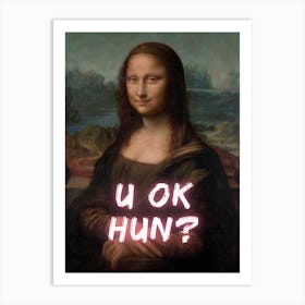 Mona Lisa U OK Hun Art Print