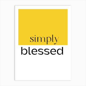 Simply Blessed Art Print