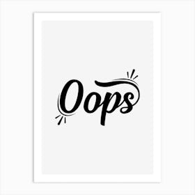 Oops Quote Art Print