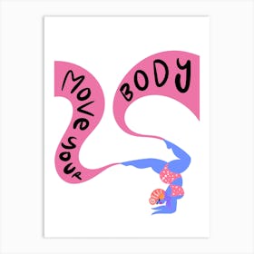 Yoga move your body Art Print