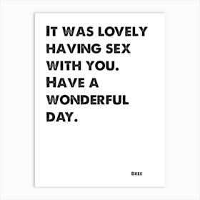 Desperate Housewives, Bree, Quote, It Was Lovely Having Sex With You, Wall Print, Wall Art, Print, Poster Art Print