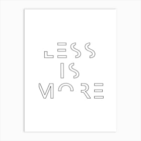 Less Is More  Art Print