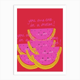 You Are One In A Melon watermelon with red background wallart printable Art Print