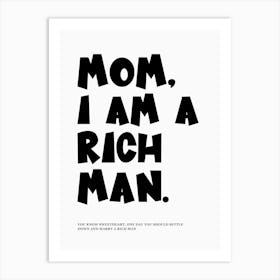 Mom I Am A Rich Man Black & White Print Art Print