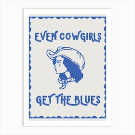 Even Cowgirls Get The Blues 2 Art Print