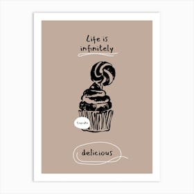 Life Is Infinitely Delicious Art Print