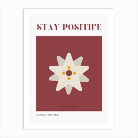 Stay Positive Art Print