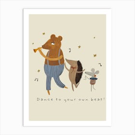 Dance To Your Own Beat Art Print