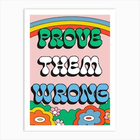 Prove Them Wrong Art Print