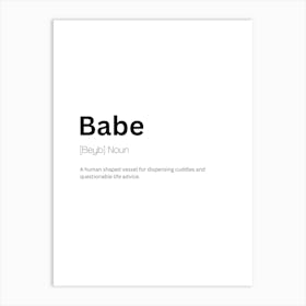 Babe Definition Meaning Art Print