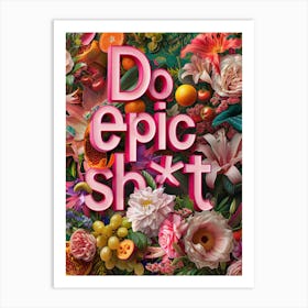 Do Epic Shot Art Print