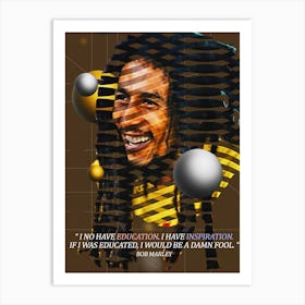 Quote In Ribbon Famous People Bob Marley ― I No Have Education Art Print