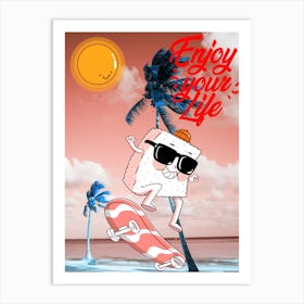 Enjoy Your Life 1 Art Print