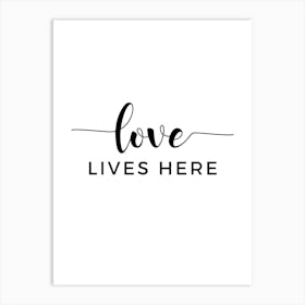 Love Lives Here Art Print