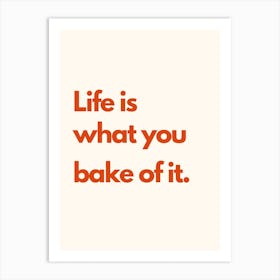Life Is What You Bake Of It Kitchen Typography Cream Red Art Print