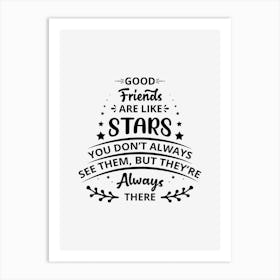 Good Friend's Are Like Stars Art Print