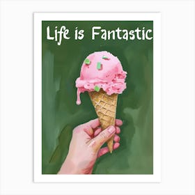 Life Is Fantastic Art Print