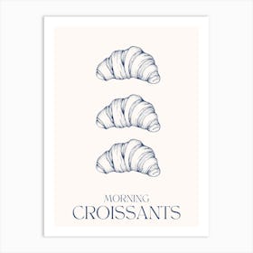 Morning Croissants Kitchen Food Art Print