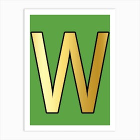 Letter W Gold Alphabet Green Art Print