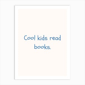 Cool Kids Read Books Blue Quote Poster Art Print