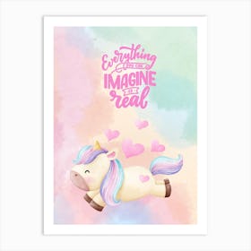 Everything You Imagine Is Real Art Print