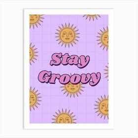 Stay Groovy Art Print