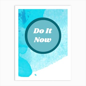 Do It Now Vertical Composition 17 Art Print