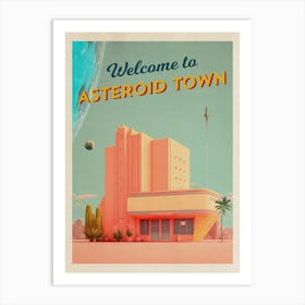 Welcome to Asteroid Town! — Vintage retro space poster, retrofuturism poster, retro space, propaganda poster Art Print