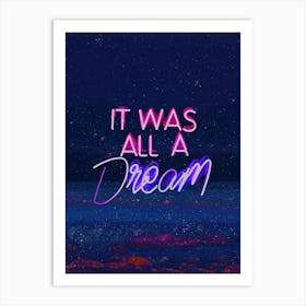 It Was All A Dream Neon Art Print