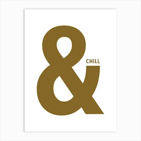 And Chill Prints 07 Art Print