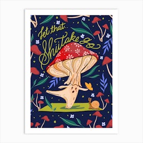 Mushroom Punny Quote Art Print