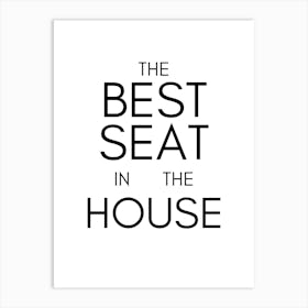 Best Seat In The House Art Print