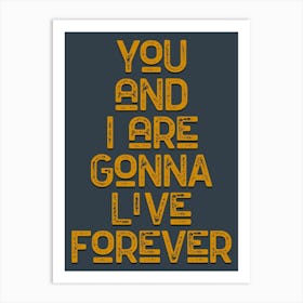 Live Forever Lyrics Quote Art Print