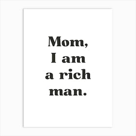 Mom I Am A Rich Man Art Print