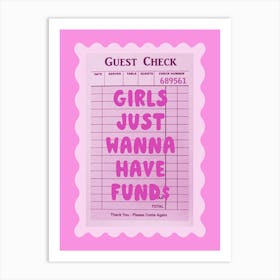 Girls Just Wanna Have Funds Guest Check Art Print