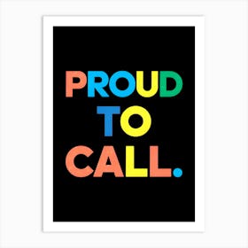 Proud To Call 4 Art Print