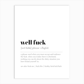 Well Fuck Definition Art Print