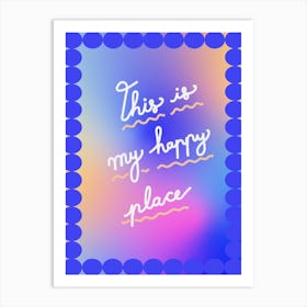 This Is My Happy Place 2 Art Print