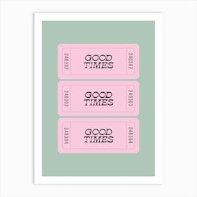 Green And Pink Good Times Retro Ticket Art Print