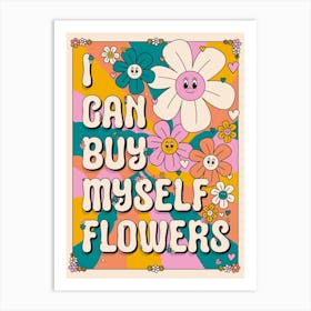 I Can Buy Myself Flowers Retro Edition Art Print