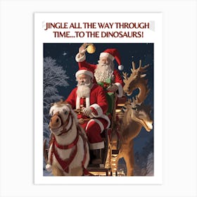 Jingle All The Way Through Time To The Dinosaurs! Art Print