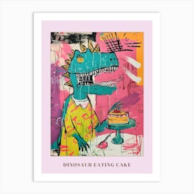 Dinosaur Eating A Cake Pink Blue Graffiti Style Poster Art Print