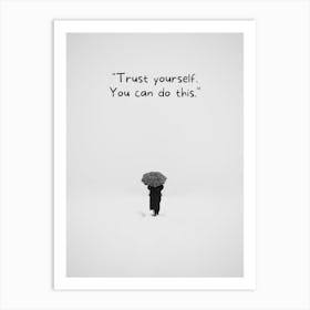 Trust Yourself You Can Do This 2 Art Print