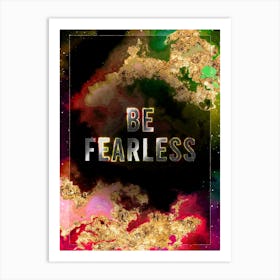 Be Fearless Prismatic Star Space Motivational Quote Art Print