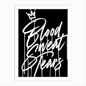 Blood sweat Tears Art Print