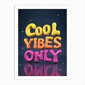 Cool Vibes Only Art Print